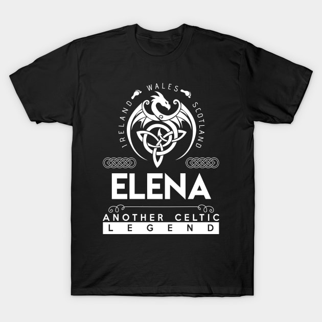 Elena Name T Shirt - Another Celtic Legend Elena Dragon Gift Item T-Shirt by harpermargy8920